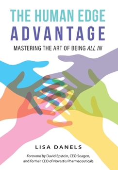 Hardcover The Human Edge Advantage: Mastering the Art of Being All In Book