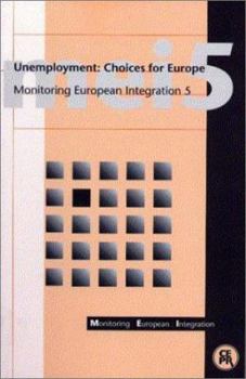 Paperback Unemployment: Choices for Europe: Monitoring European Integration 5 Book