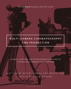 Paperback Multi-Camera Cinematography and Production: Camera, Lighting, and Other Production Aspects for Multiple Camera Image Capture Book