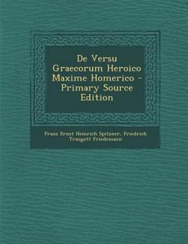 Paperback de Versu Graecorum Heroico Maxime Homerico - Primary Source Edition [Latin] Book