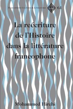 Hardcover La reécriture de l'Histoire dans la littérature francophone [French] Book