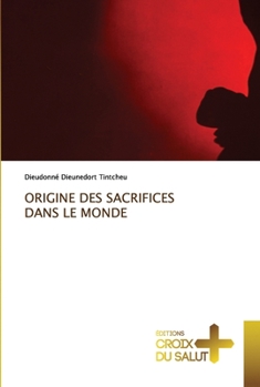 Paperback Origine Des Sacrifices Dans Le Monde [French] Book