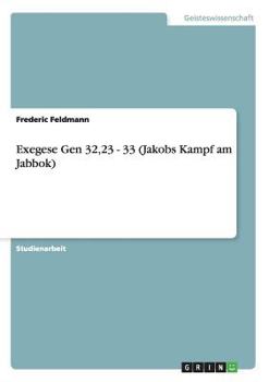 Paperback Exegese Gen 32,23 - 33 (Jakobs Kampf am Jabbok) [German] Book