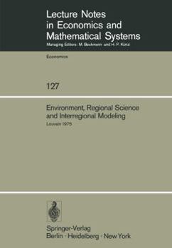 Proceedings of the International Conference on Regional Science, Energy and Environment II, Louvain, May 1975: Environment, Regional Science and Interregional Modelling