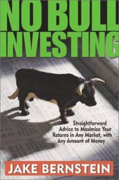 Paperback No Bull Investing: Straightforward Advice to Maximize Your Returns in Any Market, with Any Amount of Money Book