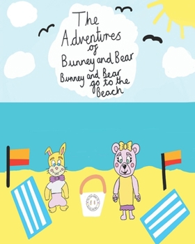 The Adventures of Bunney and Bear: Bunney and Bear go to the Beach