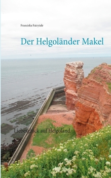 Paperback Der Helgoländer Makel: Liebesglück auf Helgoland [German] Book