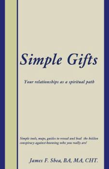 Hardcover Simple Gifts: Your relationships as a spiritual path Book