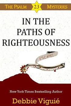 In the Paths of Righteousness - Book #6 of the Psalm 23 Mysteries