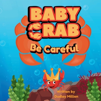 Paperback Baby Crab: Be Careful Book