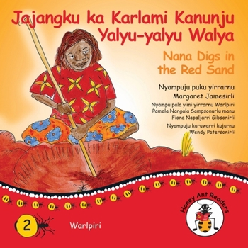 Paperback Jajangku Ka Karlami Kanunju Yalyu-Yalyu Walya - Nana Digs In The Red Sand [Australian Languages] Book