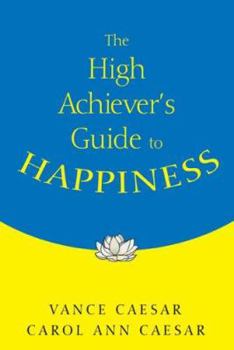 Paperback The High Achiever′s Guide to Happiness Book