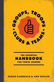 Paperback Groups, Troops, Clubs and Classrooms: The Essential Handbook for Working with Youth Book