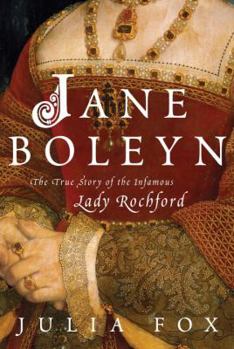 Hardcover Jane Boleyn: The True Story of the Infamous Lady Rochford Book