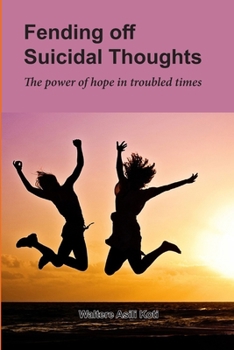 Paperback Fending off Suicidal Thoughts: The Power of Hope in Troubled Times Book