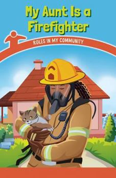 My Aunt Is a Firefighter: Roles in My Community