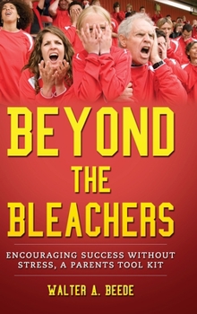 Hardcover Beyond The Bleachers Encouraging Success Without The Stress Book