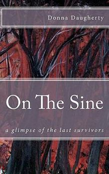 Paperback On the Sine: A Glimpse of the Last Survivors Book