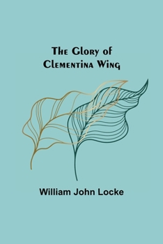 Paperback The Glory of Clementina Wing Book