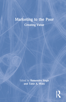 Hardcover Marketing to the Poor: Creating Value Book