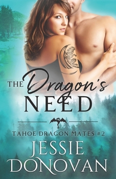 The Dragon's Need - Book #2 of the Tahoe Dragon Mates