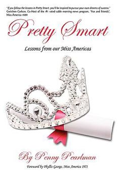 Paperback Pretty Smart: Lessons From Our Miss Americas Book