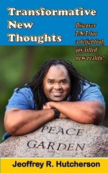 Paperback Transformative New Thoughts: Discover TNT for a Delightful, Joy-Filled New Reality Book