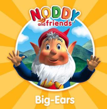 Big-Ears (Noddy and Friends Character Books) - Book  of the Noddy And Friends Character Books