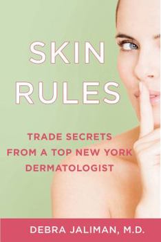 Hardcover Skin Rules: Trade Secrets from a Top New York Dermatologist Book