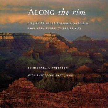Paperback Along the Rim: A Guide to Grand Canyon's South Rim, Second Edition Book