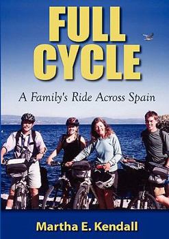 Paperback Full Cycle, A Family's Ride Across Spain Book