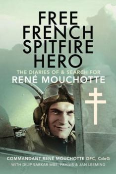 Hardcover Free French Spitfire Hero: The Diaries of and Search for René Mouchotte Book