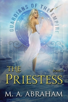 The Priestess: Book Three of Guardians of the Empire - Book #3 of the Guardians of the Empire