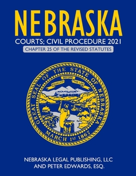 Paperback Nebraska Courts; Civil Procedure 2021: Chapter 25 of the Revised Statutes Book