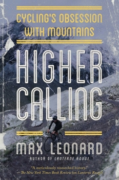 Hardcover Higher Calling: Cycling's Obsession with Mountains Book