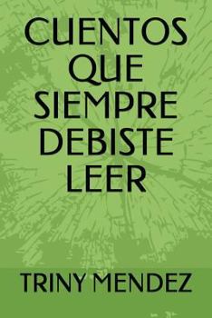 Paperback Cuentos Que Siempre Debiste Leer [Spanish] Book