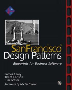 Paperback Sanfrancisco(tm) Design Patterns: Blueprints for Business Software [With CDROM] Book