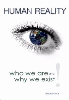 Paperback Human Reality--Who We Are and Why We Exist Book