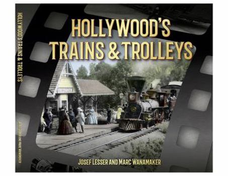 Hollywood's Trains and Trolleys