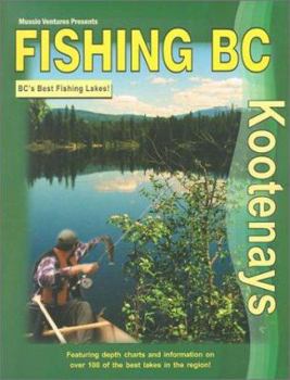 Paperback Fishing BC Kootenays: BC's Best Fishing Lakes! Book