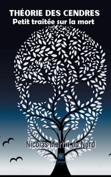 Paperback Théorie des cendres: Petit traitée sur la mort [French] Book