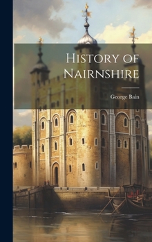 Hardcover History of Nairnshire Book