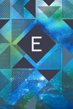 E - Notebook: Monogram Initial E – Personalized Blank Wide Lined Journal Gift with Modern Green & Blue Contemporary Starry Space Paint Splatter with Geometric Design for Men & Women