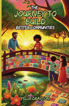 Paperback The Journey to Build Better Communities Book
