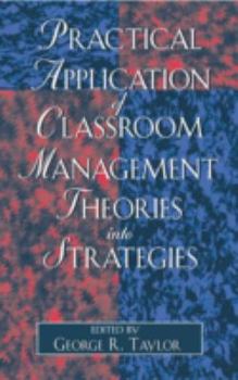 Paperback Practical Application of Classroom Management Theories into Strategies Book