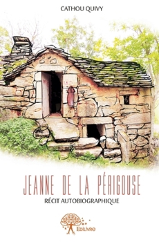 Paperback Jeanne de la périgouse: Récit autobiographique [French] Book