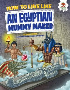 Library Binding How to Live Like an Egyptian Mummy Maker Book