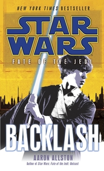 Fate of the Jedi: Backlash - Book #4 of the Star Wars: Fate of the Jedi
