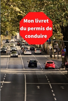 Paperback Mon livret du permis de conduire: Livret du permis de conduire ? remplir. Suivi de progression. 6*9 pouces. 98 pages. [French] Book