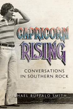 Paperback Capricorn Rising: Conversations in Southern Rock Book